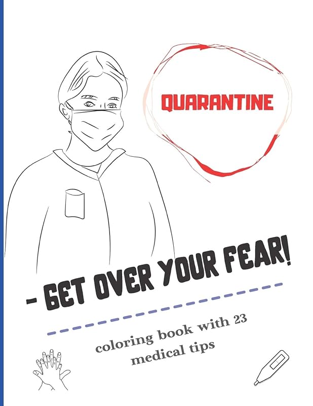 QUARANTINE - Get Over Your Fear!: Coloring book with 23 medical tips by Peter Janson