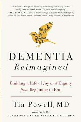 Dementia Reimagined: Building a Life of Joy and Dignity from Beginning to End