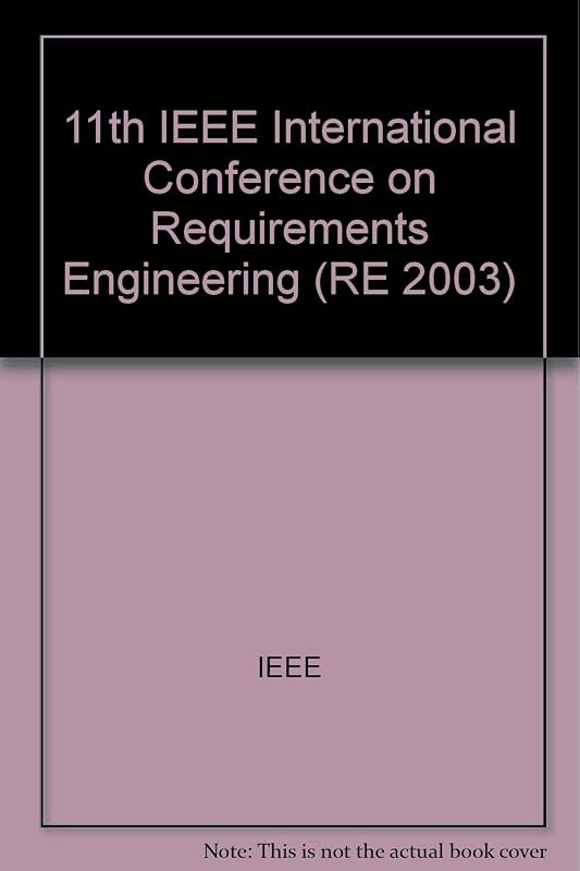 11th IEEE International Requirements Engineering Conference by sponsored IEEE Computer Society  [et al] ; in cooperation with ACM SigSOFT  [et al]