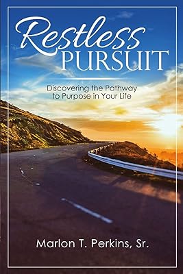 Restless Pursuit: Discovering the Pathway to Purpose in Your Life