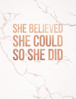 She Believed She Could So She Did: Marble and Rose Gold | 150 College-ruled Lined Pages | 8.5 x 11 - A4 Size | Inspirational Gift for Girls (Marble and Rose Gold Inspirational Notebook for Girls)