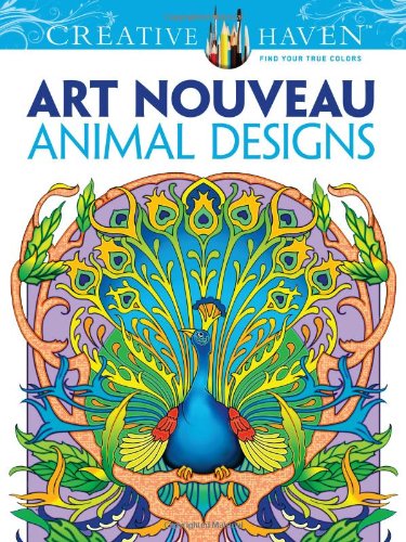 Dover Creative Haven Art Nouveau Animal Designs Coloring Book by Marty Noble