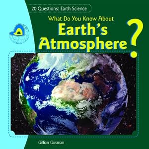 What Do You Know About Earths Atmosphere?