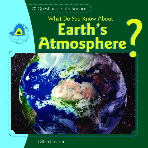 What Do You Know About Earths Atmosphere? by Jillian Gosman