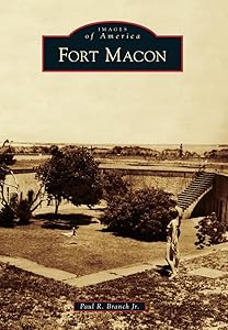Fort Macon (Images of America) by Paul R Branch Jr