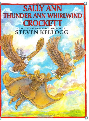 Sally Ann Thunder Ann Whirlwind Crockett by Steven Kellogg