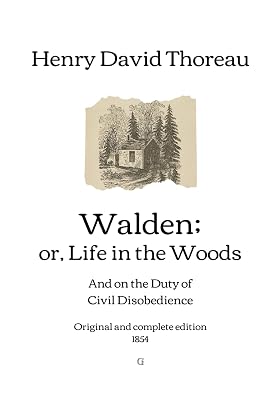 Walden; or, Life in the Woods: And on the Duty of Civil Disobedience | Original and complete edition (1854)