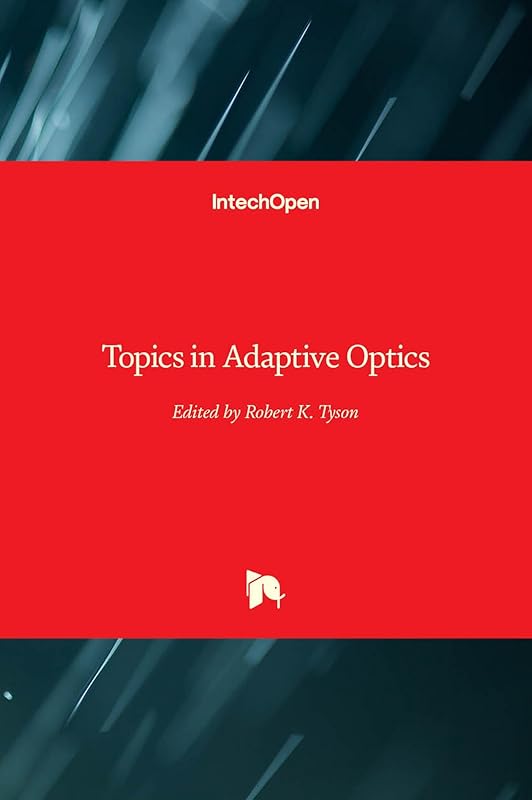 Topics in Adaptive Optics by Robert K. Tyson