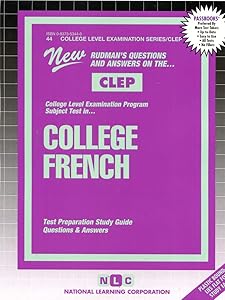 COLLEGE FRENCH (French Language) (College Level Examination Series) (Passbooks) (COLLEGE LEVEL EXAMINATION SERIES (CLEP))