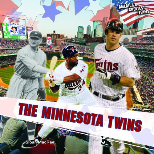 The Minnesota Twins (America's Greatest Teams) by Sloan MacRae