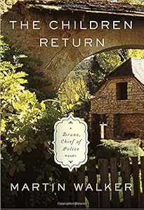 The Children Return: A Bruno, Chief of Police novel