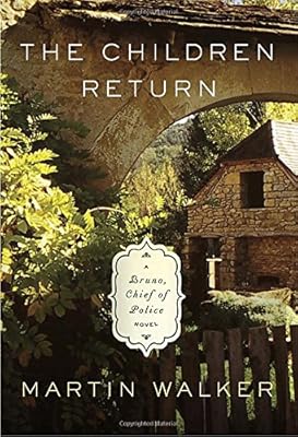 The Children Return: A Bruno, Chief of Police novel