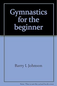 Gymnastics for the beginner: A coeducational approach by Johnson and Garcia