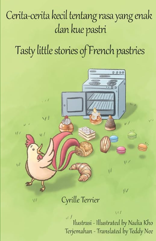 Cerita-cerita kecil tentang rasa yang enak dan kue pastri - Tasty little stories of French pastries (Pastry stories) by Cyrille Terrier