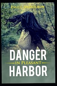 Danger in Pleasant Harbor by Emily Anderson