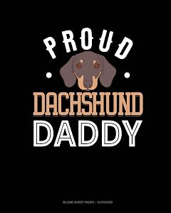 Proud Dachshund Daddy: Blank Sheet Music - 10 Staves