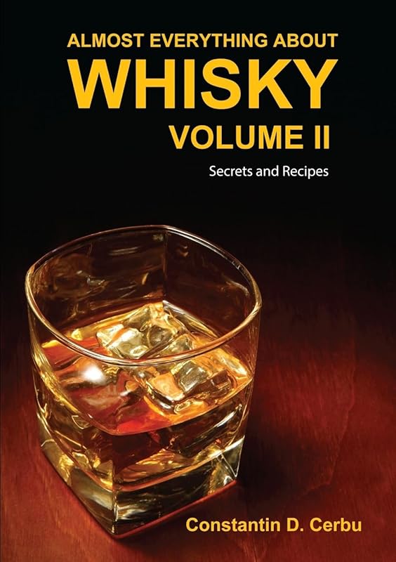 Almost Everything About Whisky Volume II by Constantin D. Cerbu