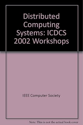 22nd International Conference on Distributed Computing Systems Workshops: 2-5 July 2002 Vienna, Austria : Proceedings