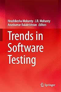 Trends in Software Testing by Hrushikesha Mohanty