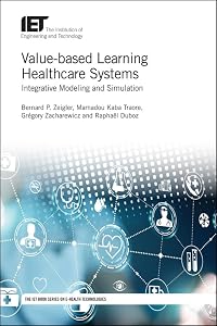 Value-based Learning Healthcare Systems: Integrative modeling and simulation (Healthcare Technologies)