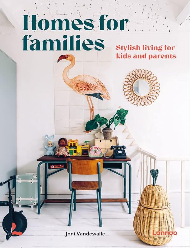 Homes for Families: Stylish living for kids and parents by Joni Vandewalle
