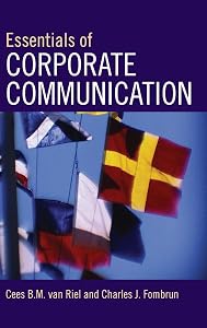 Essentials of Corporate Communication: Implementing Practices for Effective Reputation Management by Cees B.M. Van Riel