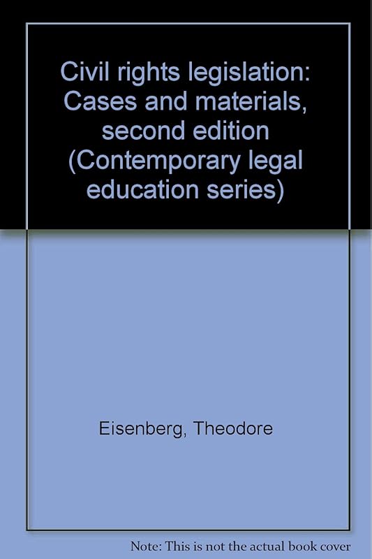 Civil rights legislation: Cases and materials, second edition (Contemporary legal education series) by Theodore Eisenberg