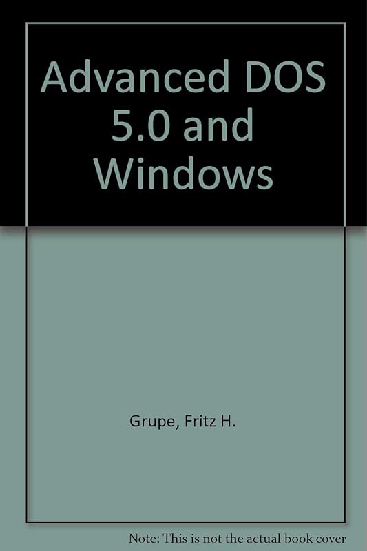 Advanced DOS 5.0 and Windows 3.1 by Fritz H. Grupe