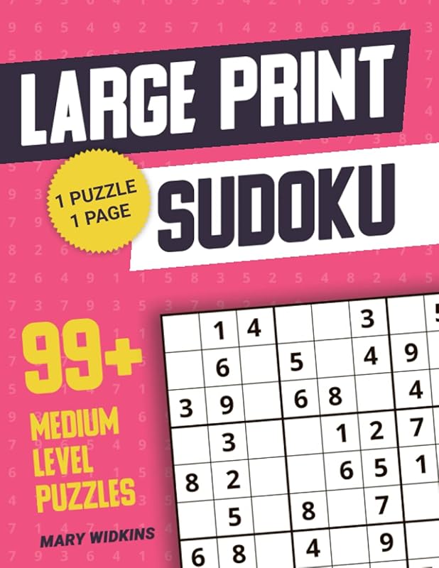 Large Print Sudoku 99+ Medium Level Puzzles: Activity Logic Sudoku Book To Boost Brain Health (The Large Classic Sudoku Puzzles) by Mary Widkins