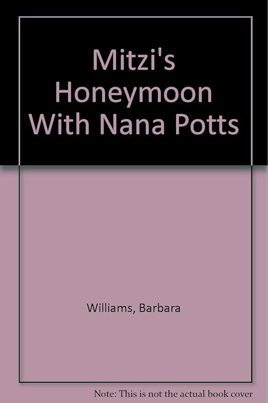 Mitzi's Honeymoon with Nana Potts by Barbara Williams