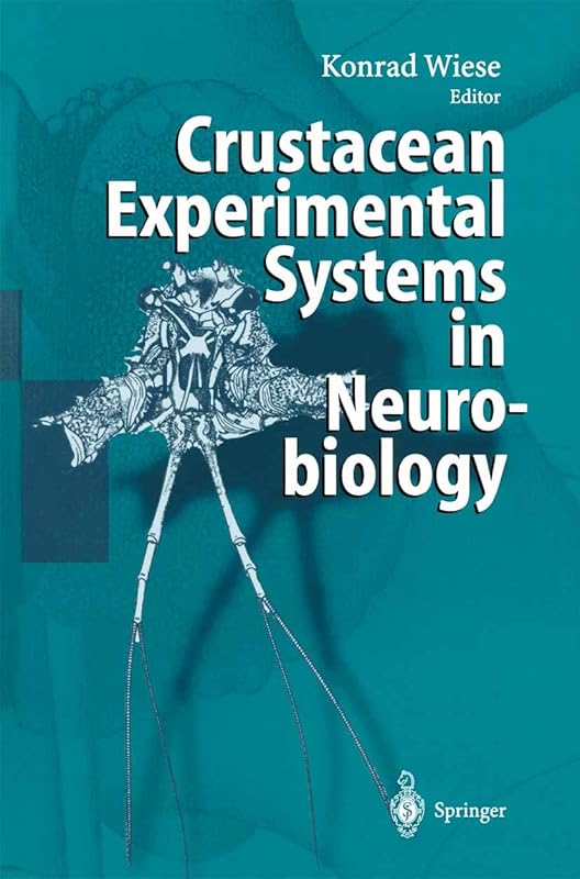 Crustacean Experimental Systems in Neurobiology by Konrad Wiese