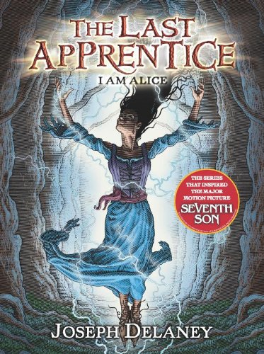 The Last Apprentice: I Am Alice by Joseph Delaney