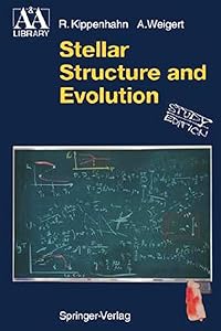 Stellar Structure and Evolution (Astronomy and Astrophysics Library) by Alfred Weigert Rudolf Kippenhahn