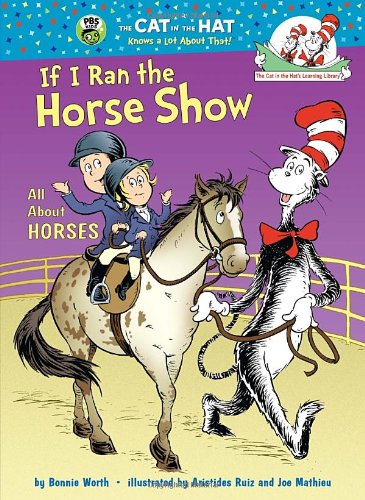 If I Ran the Horse Show: All About Horses by Bonnie Worth