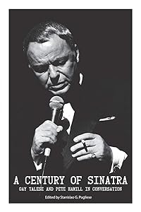 A Century of Sinatra: Gay Talese and Pete Hamill in Conversation (VIA Folios)
