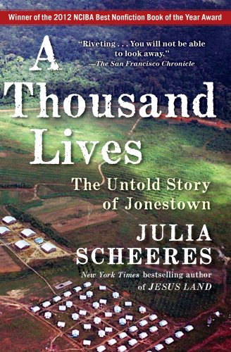 A Thousand Lives: The Untold Story of Jonestown by Julia Scheeres