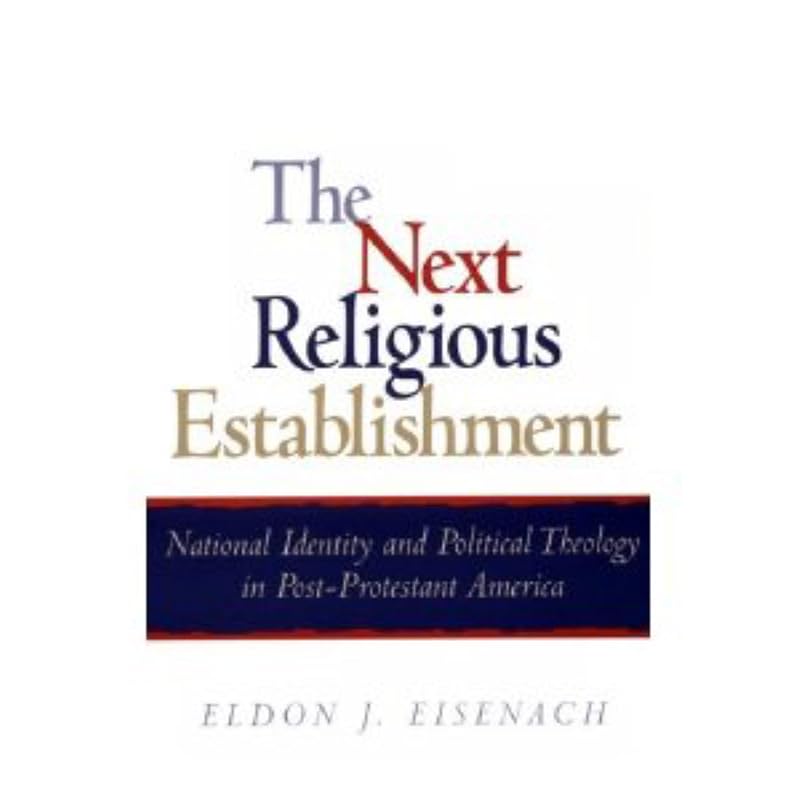 The Next Religious Establishment by Eldon J. Eisenach University of Tulsa