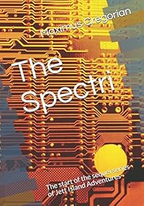 The Spectri: The start of the sequel series of Jett Island Adventures (Tales of the Spectri) by Maximus Gregorian