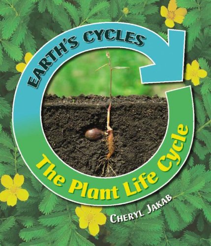 The Plant Life Cycle by Cheryl Jakab