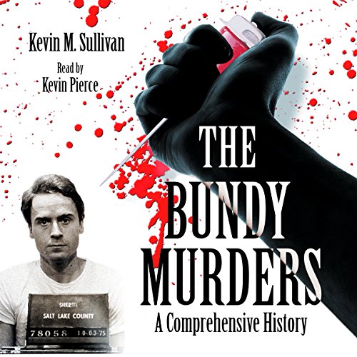 The Bundy Murders: A Comprehensive History