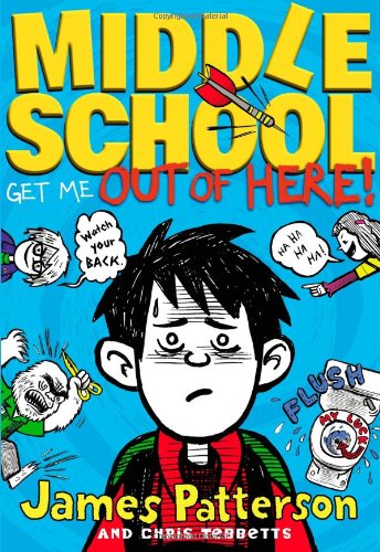 Middle School: Get Me out of Here! by James Patterson