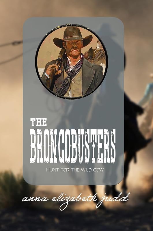 The Broncobusters by Anna Elizabeth Judd