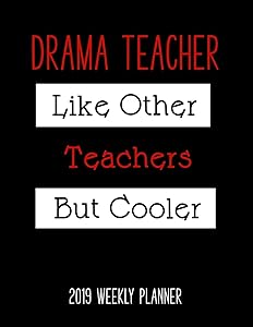 Drama Teacher 2019 Weekly Planner