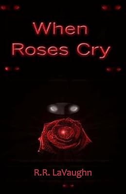When Roses Cry