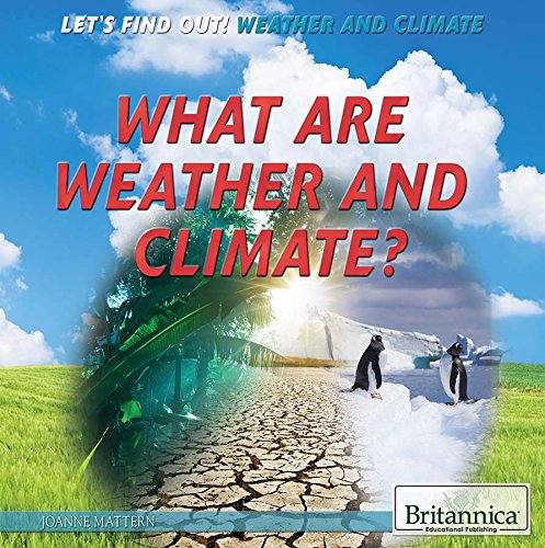 What Are Weather and Climate? by Joanne Mattern