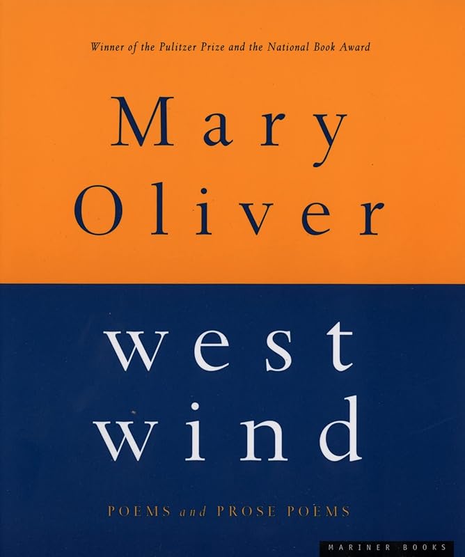 West Wind: Poems and Prose Poems by Mary Oliver