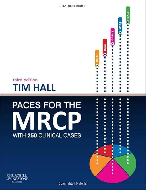PACES for the MRCP: with 250 Clinical Cases by Tim Hall MB ChB FRCP MRCGP DipClinEd FHEA