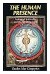 The Human Presence: Ecological Spirituality and the Age of the Spirit (Wellspring Book)