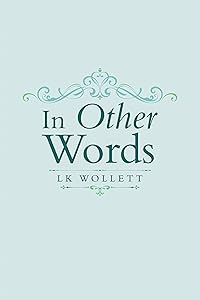 In Other Words by LK Wollett