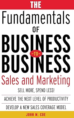 The Fundamentals of Business-to-Business Sales & Marketing